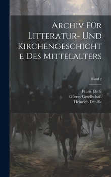 Hardcover Archiv fu&#776;r Litteratur- und Kirchengeschichte des Mittelalters; Band 2 [German] Book
