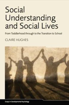 Paperback Social Understanding and Social Lives: From Toddlerhood through to the Transition to School Book