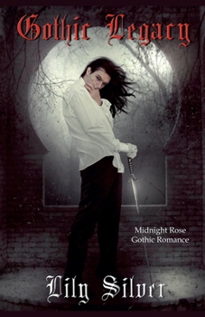 Paperback Gothic Legacy (A Midnight Rose Gothic Romance) Book
