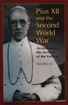 Hardcover Pius XII and the Second World War: According to the Archives of the Vatican Book