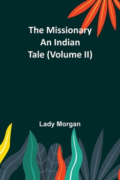 Paperback The Missionary: An Indian Tale (Volume II) Book