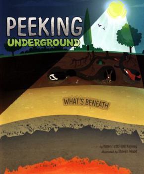 Paperback Peeking Underground (Nonfiction Picture Books: What's Beneath) Book