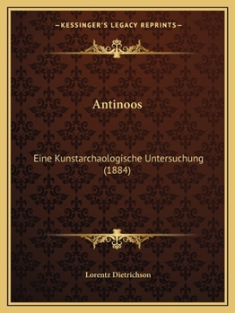 Paperback Antinoos: Eine Kunstarchaologische Untersuchung (1884) [German] Book