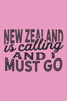 Paperback New Zealand Is Calling And I Must Go Book