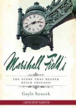 Hardcover Marshall Field's: The Store That Helped Build Chicago Book