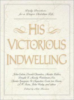 Paperback His Victorious Indwelling: Daily Devotions for a Deeper Christian Life Book