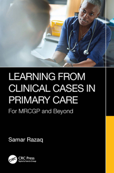 Hardcover Learning from Clinical Cases in Primary Care: For Mrcgp and Beyond Book
