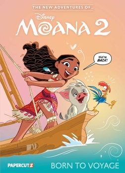 Hardcover The New Adventures of Moana 2 Vol. 1: Born to Voyage Book