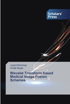 Paperback Wavelet Transform based Medical Image Fusion Schemes Book