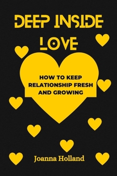 Paperback Deep Inside Love: How To Keep Relationship Fresh and Growing Book