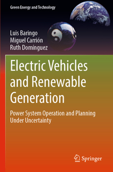 Paperback Electric Vehicles and Renewable Generation: Power System Operation and Planning Under Uncertainty Book