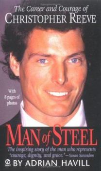 Mass Market Paperback Man of Steel: The Career and Courage of Christopher Reeve Book