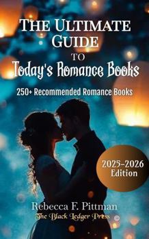 The Ultimate Guide To Today's Romance Books: Discover the Best Romance Novels, Beloved Tropes, and Must-Read Love Stories