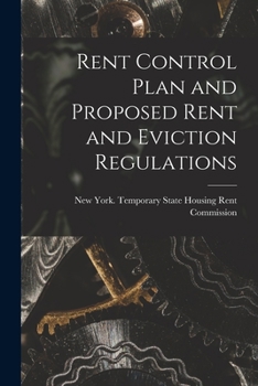 Paperback Rent Control Plan and Proposed Rent and Eviction Regulations Book