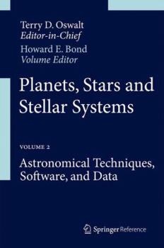 Hardcover Planets, Stars and Stellar Systems: Volume 2: Astronomical Techniques, Software, and Data Book