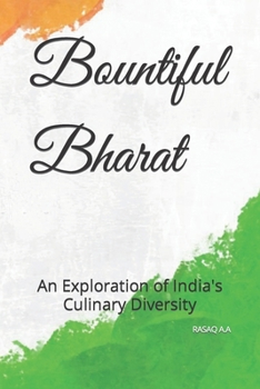 Bountiful Bharat: An Exploration of India's Culinary Diversity B0CN2M1FJ8 Book Cover