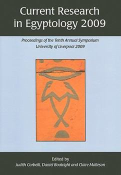 Paperback Current Research in Egyptology: Proceedings of the Tenth Annual Symposium Book