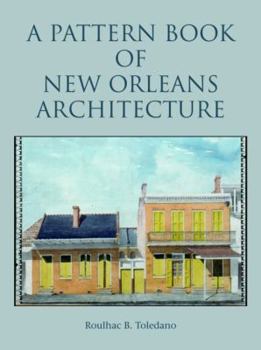 Hardcover A Pattern Book of New Orleans Architecture Book