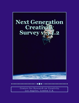 Paperback Next Generation Creativity Survey v.3.1.2: Measuring Creative Behavior and Motivation in the Arts and Sciences Book