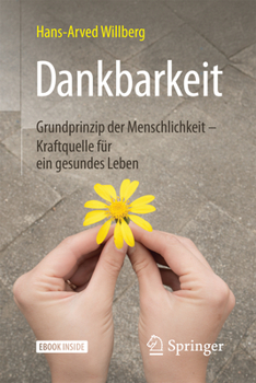 Hardcover Dankbarkeit: Grundprinzip Der Menschlichkeit - Kraftquelle Für Ein Gesundes Leben [German] Book