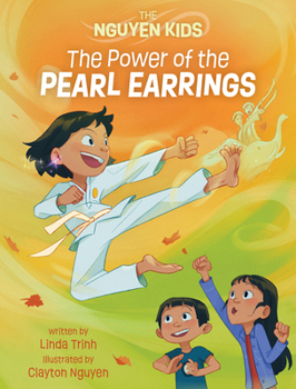 The Power of the Pearl Earrings - Book #2 of the Nguyen Kids