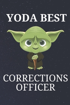 Paperback Yoda Best Corrections Officer: Unique Appreciation Gift with Beautiful Design and a Premium Matte Softcover Book