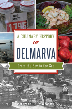 Paperback A Culinary History of Delmarva: From the Bay to the Sea Book