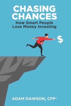 Paperback Chasing Chances: How Smart People Lose Money Investing Book