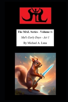 Paperback The MAL Series - Volume 1: Mal's Early Days - Act 1 Book