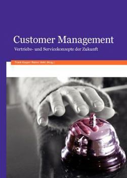Hardcover Customer Management: Vertriebs- Und Servicekonzepte Der Zukunft [German] Book