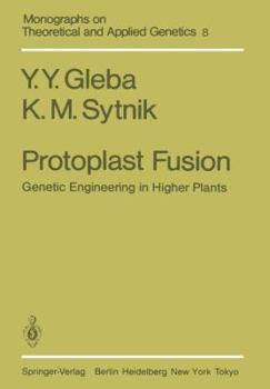 Paperback Protoplast Fusion: Genetic Engineering in Higher Plants Book