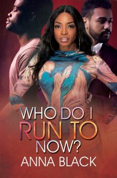 Who Do I Run To Now? - Book #2 of the Who Do I Run To?