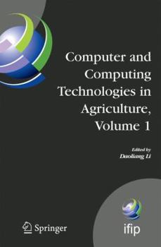 Paperback Computer and Computing Technologies in Agriculture, Volume I: First Ifip Tc 12 International Conference on Computer and Computing Technologies in Agri Book