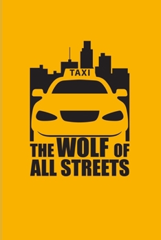 The Wolf Of All Streets: Funny Driving Quotes 2020 Planner | Weekly & Monthly Pocket Calendar | 6x9 Softcover Organizer | For Yellow Taxi Art & Transport Fans