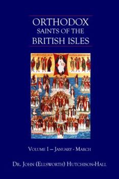 Paperback Orthodox Saints of the British Isles: Volume I - January - March Book