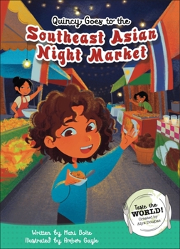 Quincy Goes to the Southeast Asian Night Market (Taste the World!)