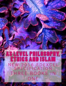 Paperback AS Level Philosophy, Ethics and Islam: New 2016 Edexcel Specification: Three in One Book