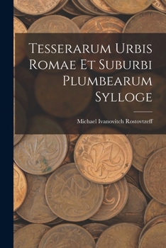 Paperback Tesserarum Urbis Romae Et Suburbi Plumbearum Sylloge [Galician] Book
