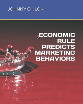 Paperback Economic Rule Predicts Marketing Behaviors Book