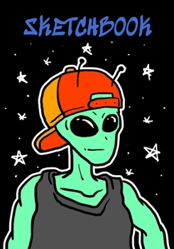 Sketchbook: Cool Alien in Space Sketchbook Drawing Pad for Kids Teens Boys Girls