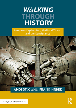 Paperback Walking Through History: European Exploration, Medieval Times, and the Renaissance Book