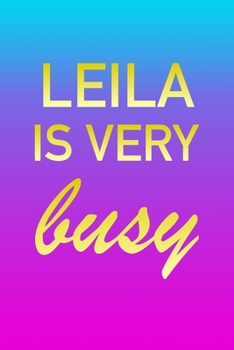 Paperback Leila: I'm Very Busy 2 Year Weekly Planner with Note Pages (24 Months) - Pink Blue Gold Custom Letter L Personalized Cover - Book