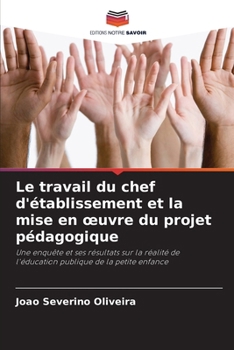 Paperback Le travail du chef d'établissement et la mise en oeuvre du projet pédagogique [French] Book