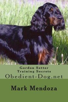 Paperback Gordon Setter Training Secrets: Obedient-Dog.net Book