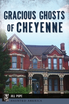Paperback Gracious Ghosts of Cheyenne Book