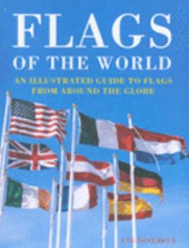 Paperback Flags of the World: An Illustrated Guide to Flags from Around the Globe Book