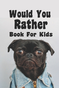 Paperback Would You Rather Book For Kids: Would You Rather Book For Kids Book
