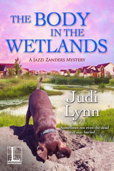 The Body in the Wetlands - Book #2 of the A Jazzi Zanders Mystery