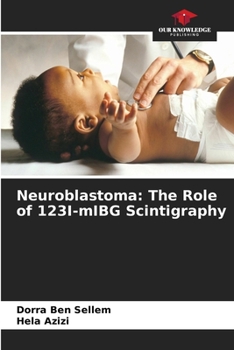 Paperback Neuroblastoma: The Role of 123I-mIBG Scintigraphy Book