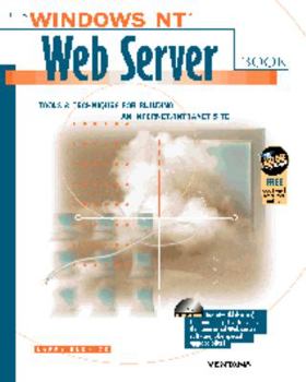 Paperback The Windows NT Web Server Book: Tools and Techniques for Building Your Own Internet Information Site Book
